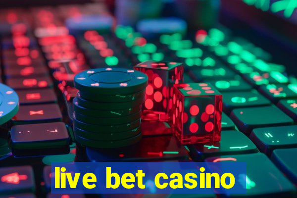 live bet casino