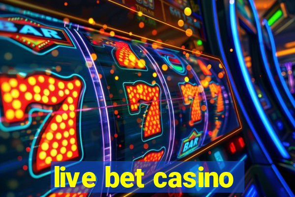 live bet casino