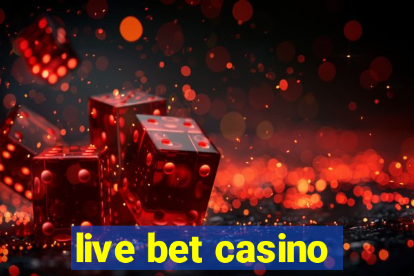 live bet casino