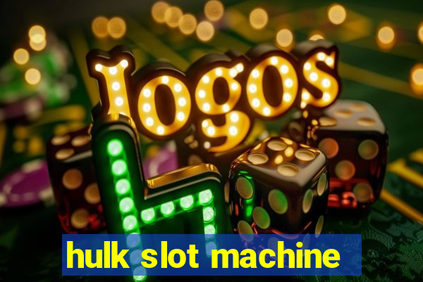 hulk slot machine