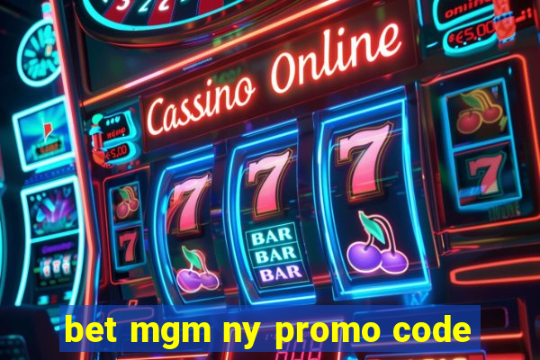 bet mgm ny promo code