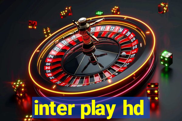 inter play hd