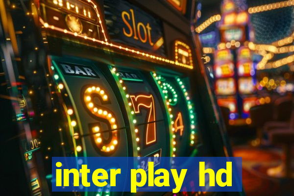 inter play hd