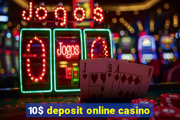 10$ deposit online casino