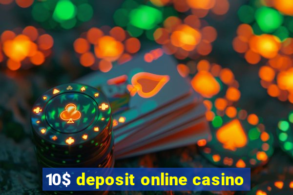 10$ deposit online casino