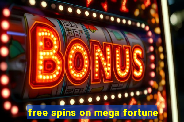 free spins on mega fortune