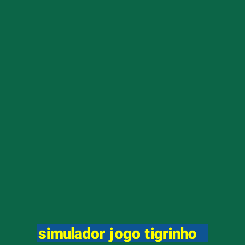 simulador jogo tigrinho