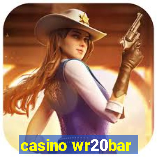 casino wr20bar