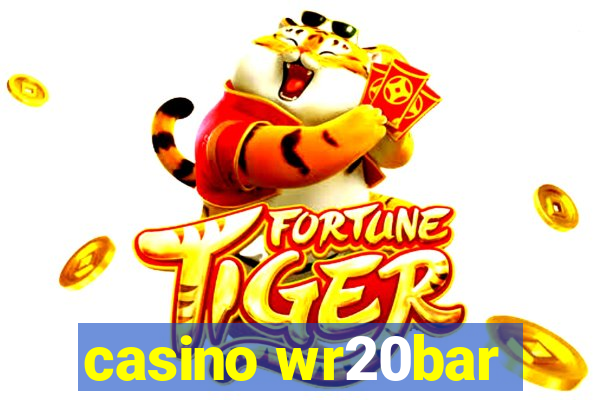 casino wr20bar