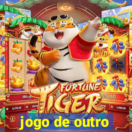 jogo de outro