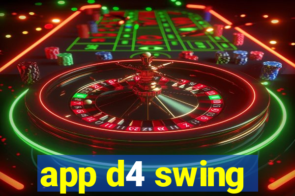 app d4 swing