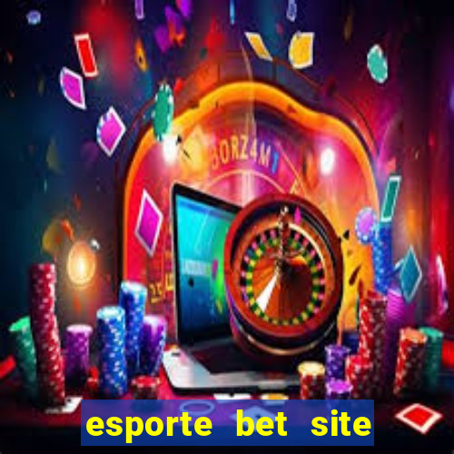 esporte bet site de aposta