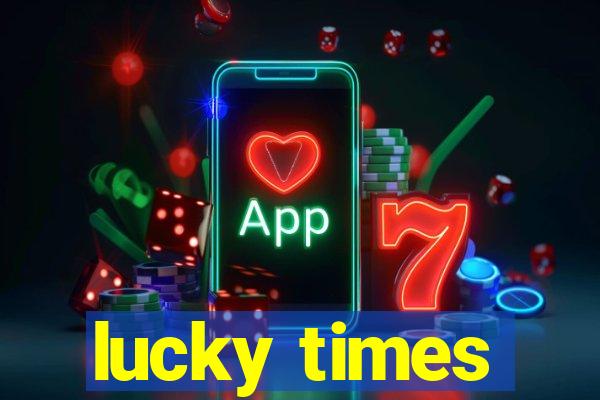 lucky times