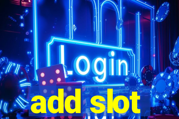 add slot