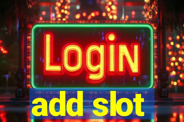 add slot