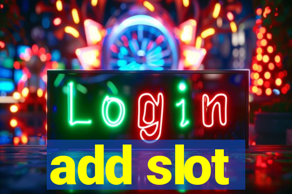 add slot