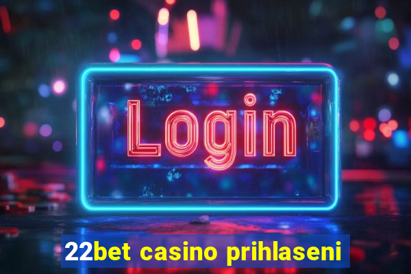 22bet casino prihlaseni