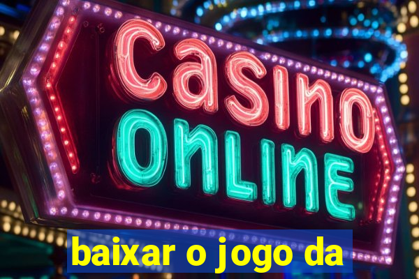 baixar o jogo da