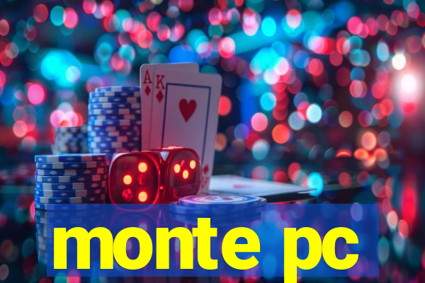 monte pc