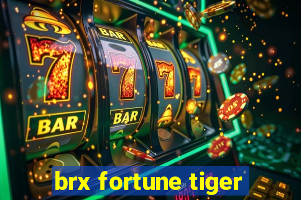 brx fortune tiger