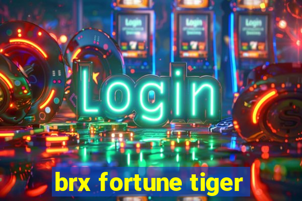 brx fortune tiger