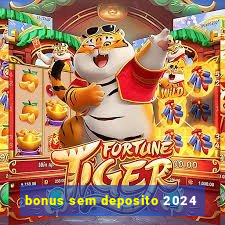 bonus sem deposito 2024