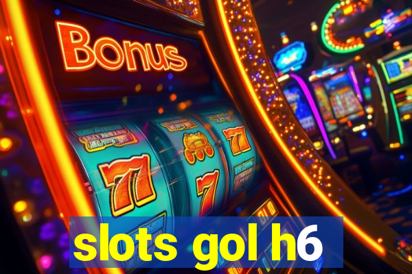 slots gol h6