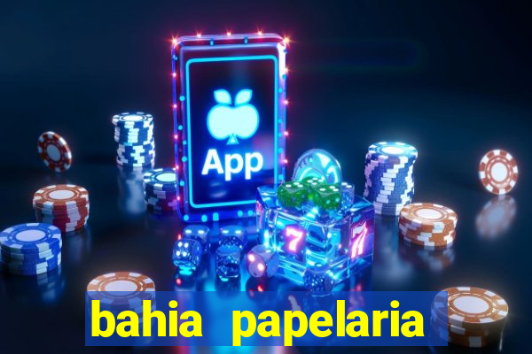 bahia papelaria get煤lio vargas