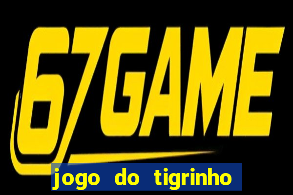 jogo do tigrinho conta sumiu