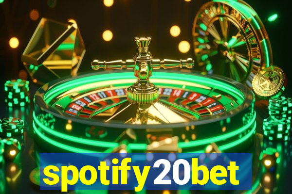 spotify20bet