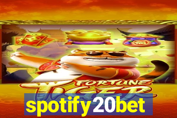 spotify20bet