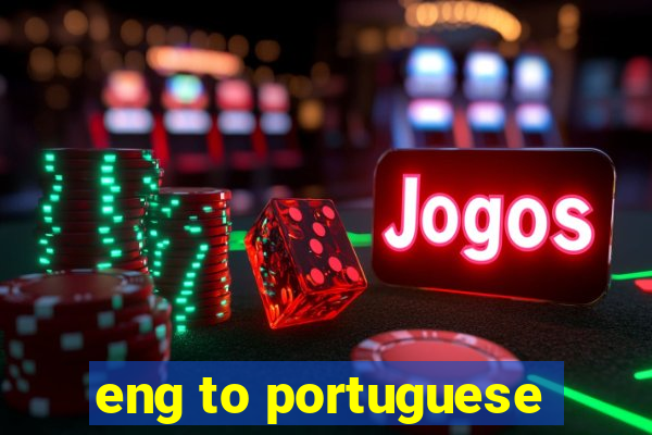 eng to portuguese