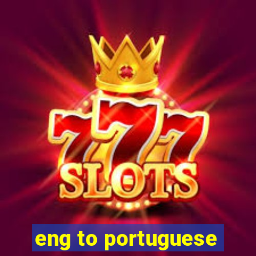 eng to portuguese