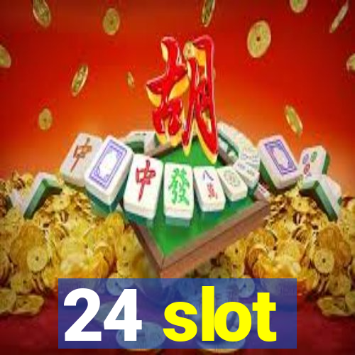 24 slot