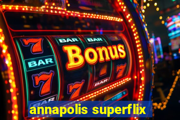 annapolis superflix