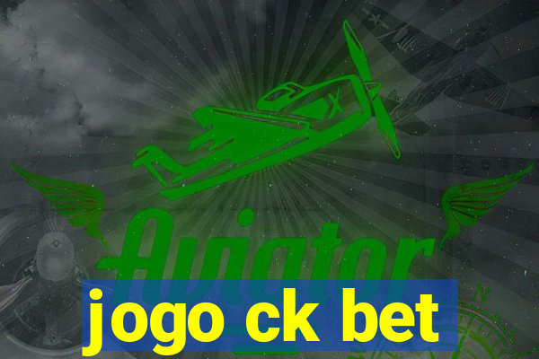 jogo ck bet