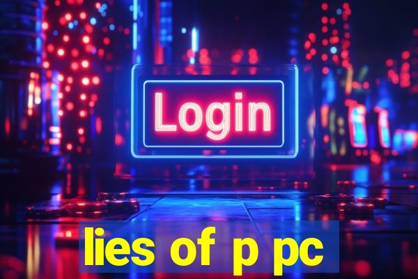 lies of p pc