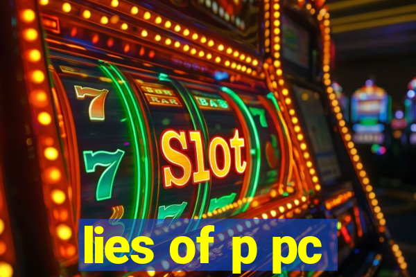 lies of p pc