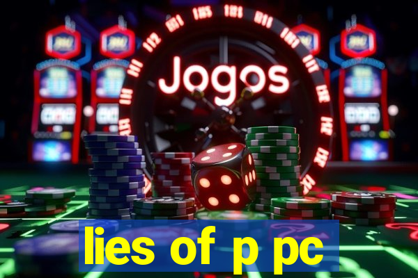 lies of p pc