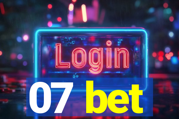 07 bet