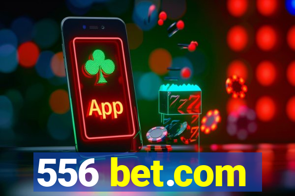 556 bet.com