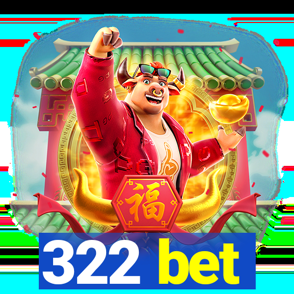 322 bet