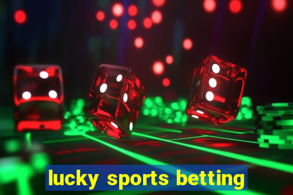 lucky sports betting