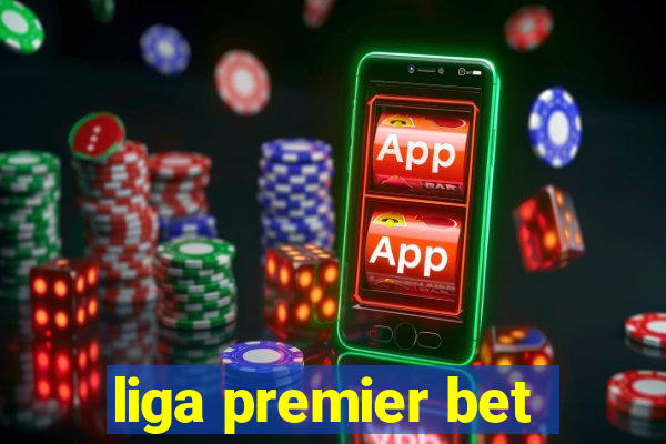 liga premier bet