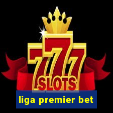 liga premier bet