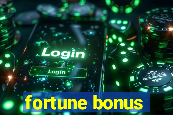 fortune bonus