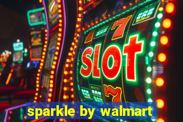 sparkle by walmart