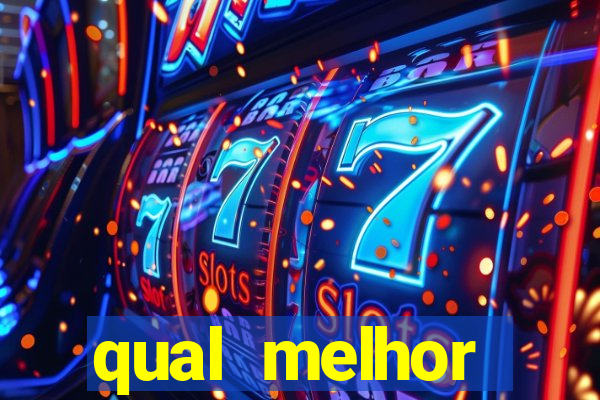 qual melhor plataforma de slots