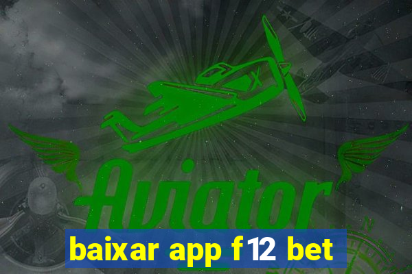 baixar app f12 bet