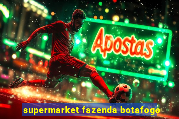 supermarket fazenda botafogo